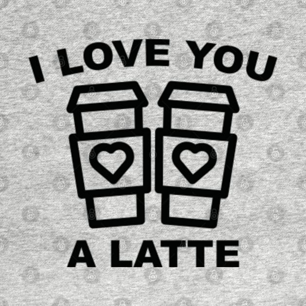 I Love You A Latte by VectorPlanet